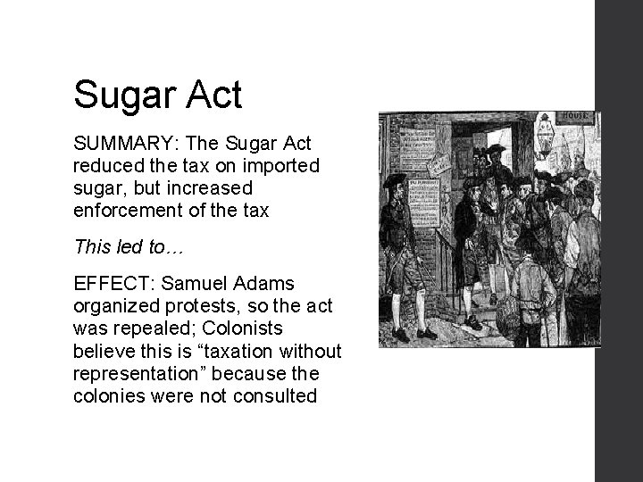 Sugar Act SUMMARY: The Sugar Act reduced the tax on imported sugar, but increased