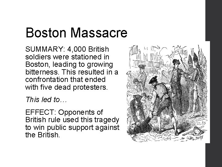 Boston Massacre SUMMARY: 4, 000 British soldiers were stationed in Boston, leading to growing
