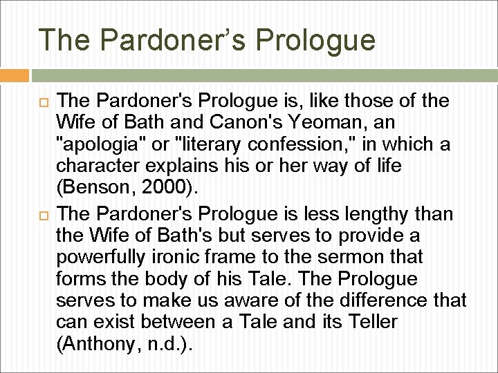 The Pardoner’s Prologue The Pardoner's Prologue is, like those of the Wife of Bath
