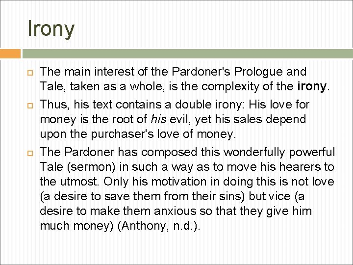 Irony The main interest of the Pardoner's Prologue and Tale, taken as a whole,