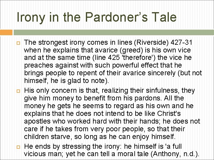 Irony in the Pardoner’s Tale The strongest irony comes in lines (Riverside) 427 -31