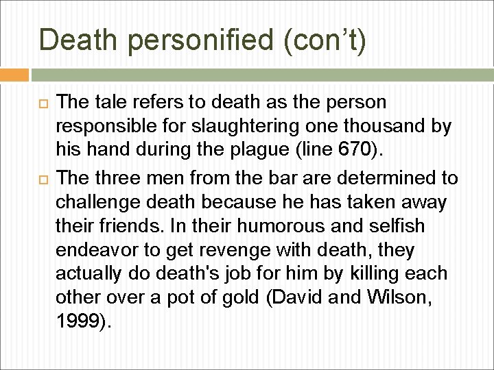 Death personified (con’t) The tale refers to death as the person responsible for slaughtering