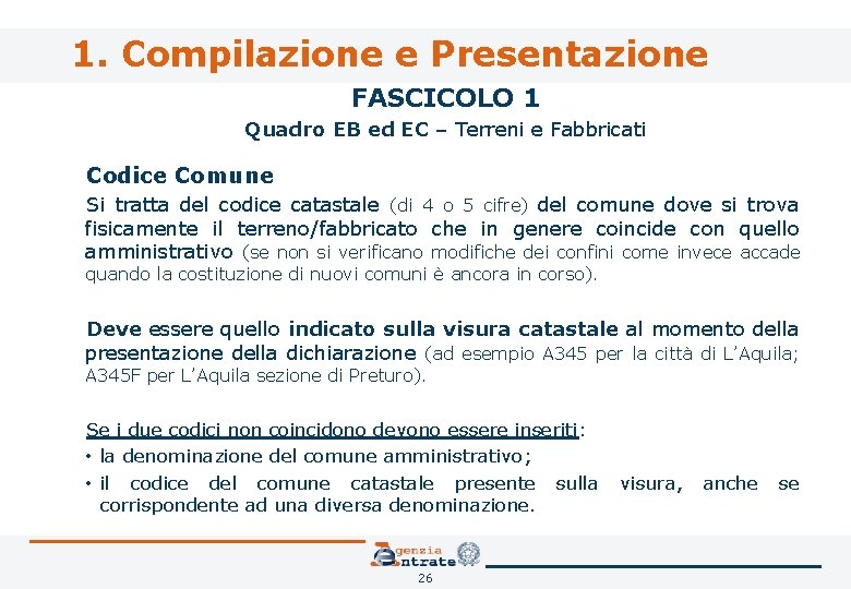 1. Compilazione e Presentazione FASCICOLO 1 Quadro EB ed EC – Terreni e Fabbricati