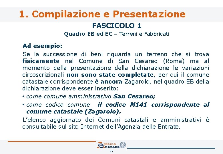 1. Compilazione e Presentazione FASCICOLO 1 Quadro EB ed EC – Terreni e Fabbricati