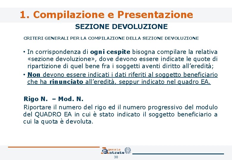 1. Compilazione e Presentazione SEZIONE DEVOLUZIONE CRITERI GENERALI PER LA COMPILAZIONE DELLA SEZIONE DEVOLUZIONE