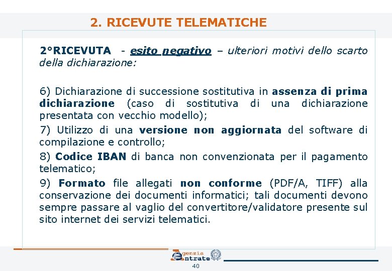 2. RICEVUTE TELEMATICHE 2°RICEVUTA - esito negativo – ulteriori motivi dello scarto della dichiarazione: