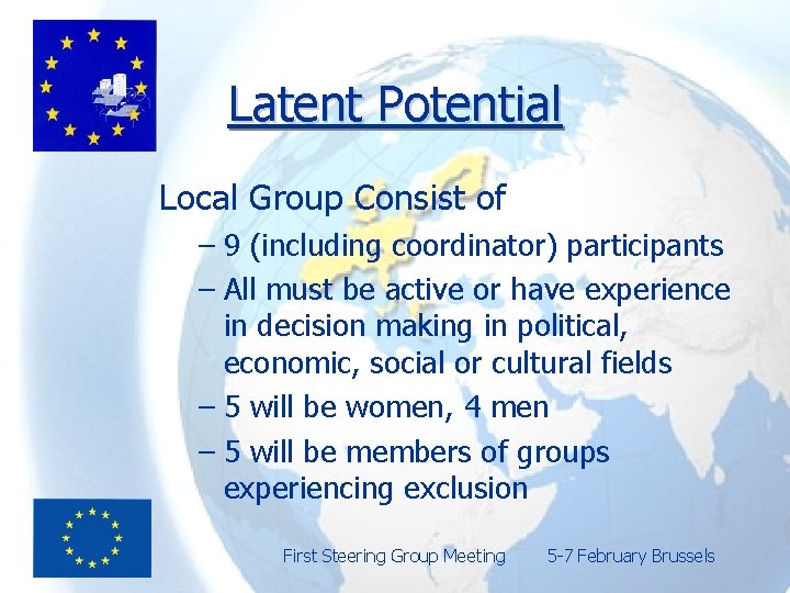 Latent Potential Local Group Consist of – 9 (including coordinator) participants – All must