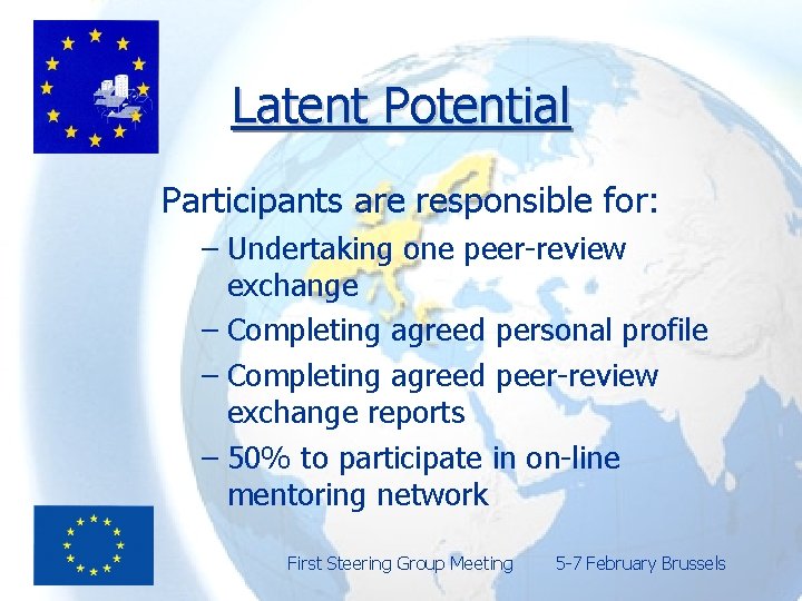 Latent Potential Participants are responsible for: – Undertaking one peer-review exchange – Completing agreed