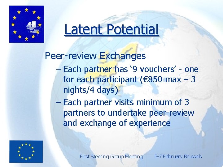 Latent Potential Peer-review Exchanges – Each partner has ‘ 9 vouchers’ - one for