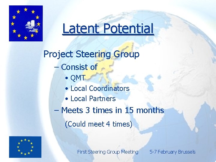 Latent Potential Project Steering Group – Consist of • QMT • Local Coordinators •