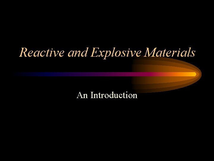 Reactive and Explosive Materials An Introduction 