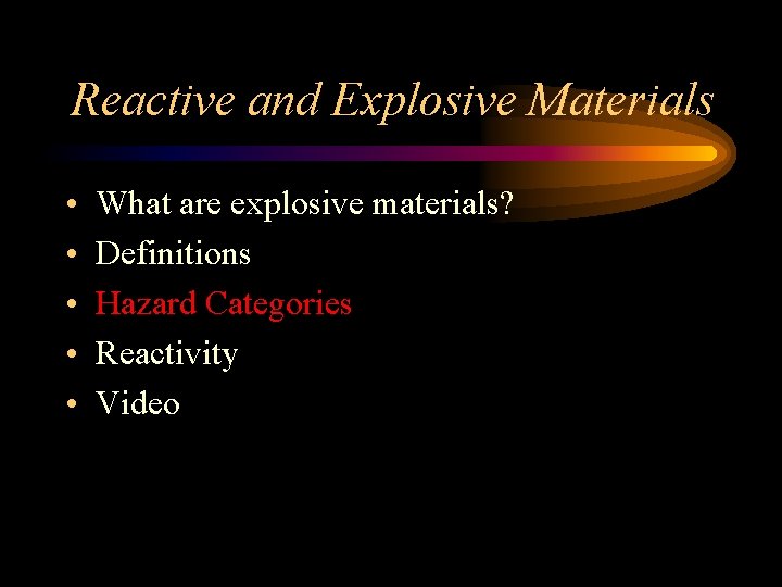 Reactive and Explosive Materials • • • What are explosive materials? Definitions Hazard Categories