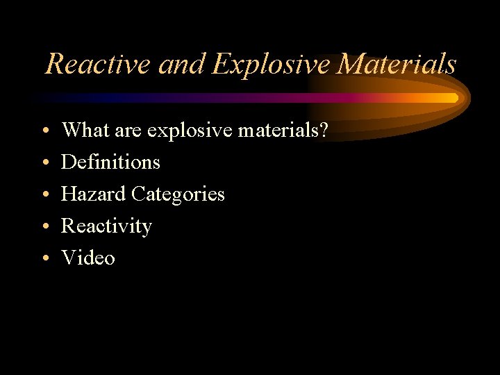 Reactive and Explosive Materials • • • What are explosive materials? Definitions Hazard Categories