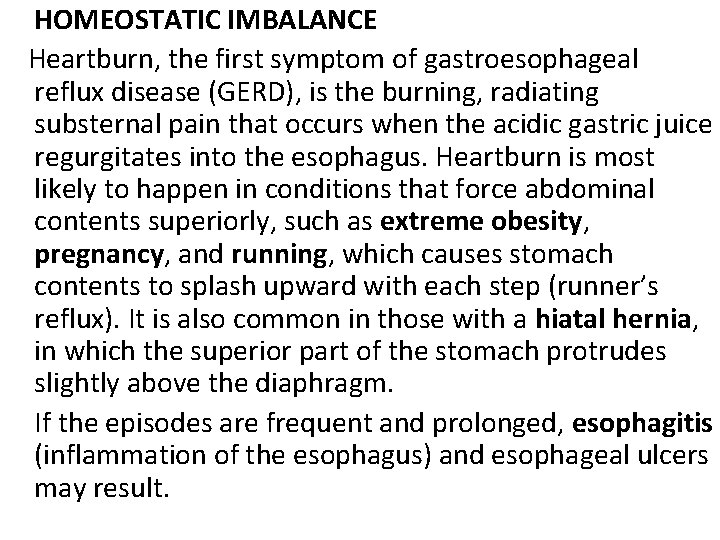  HOMEOSTATIC IMBALANCE Heartburn, the first symptom of gastroesophageal reflux disease (GERD), is the