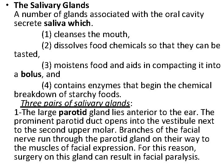  • The Salivary Glands A number of glands associated with the oral cavity