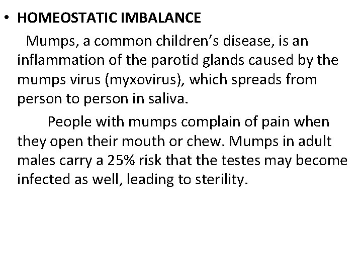  • HOMEOSTATIC IMBALANCE Mumps, a common children’s disease, is an inflammation of the