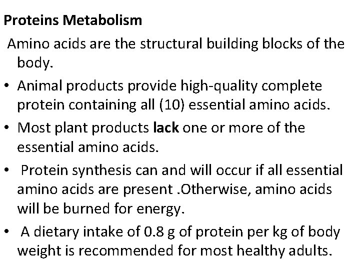 Proteins Metabolism Amino acids are the structural building blocks of the body. • Animal