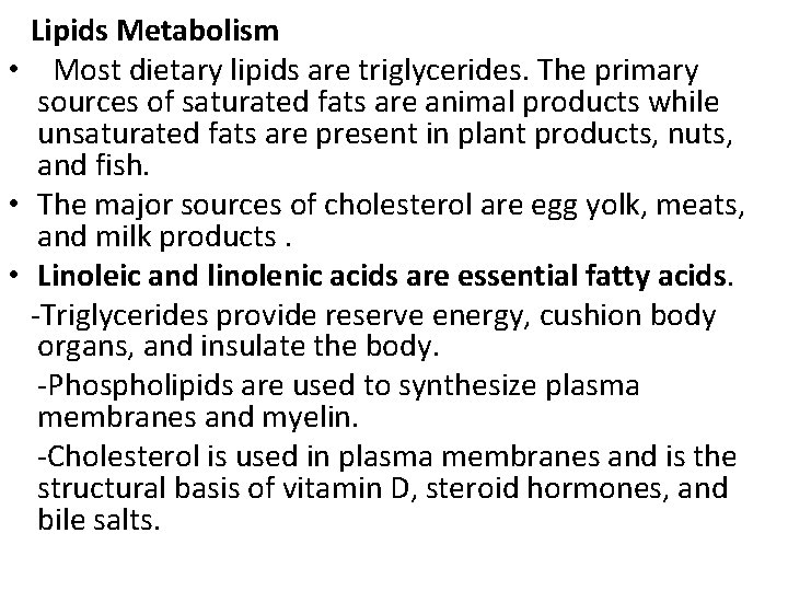  Lipids Metabolism • Most dietary lipids are triglycerides. The primary sources of saturated