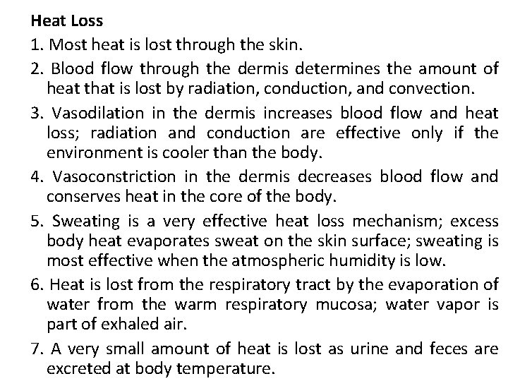Heat Loss 1. Most heat is lost through the skin. 2. Blood flow through