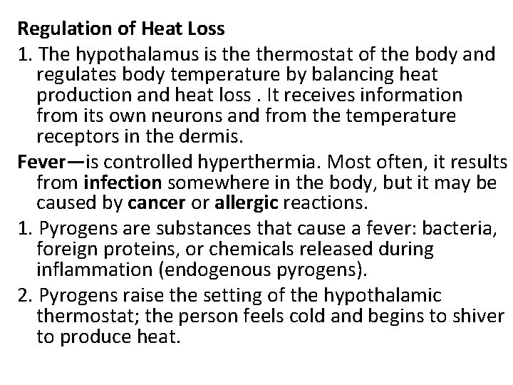 Regulation of Heat Loss 1. The hypothalamus is thermostat of the body and regulates