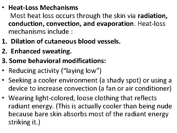  • Heat-Loss Mechanisms Most heat loss occurs through the skin via radiation, conduction,