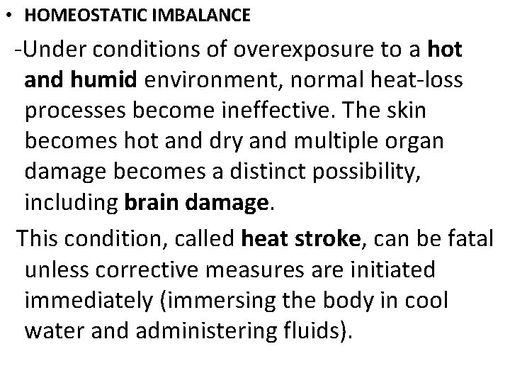  • HOMEOSTATIC IMBALANCE -Under conditions of overexposure to a hot and humid environment,