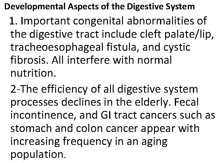  Developmental Aspects of the Digestive System 1. Important congenital abnormalities of the digestive