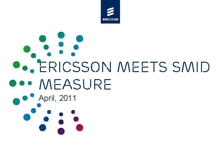 Ericsson meets SMID measure April, 2011 