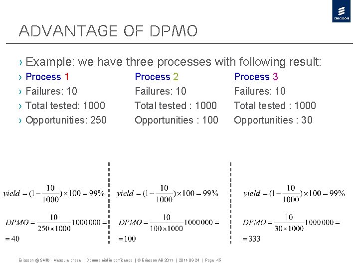 Advantage of DPMO › Example: we have three processes with following result: › ›