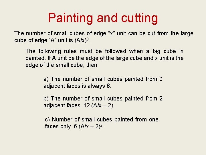 Painting and cutting The number of small cubes of edge “x” unit can be