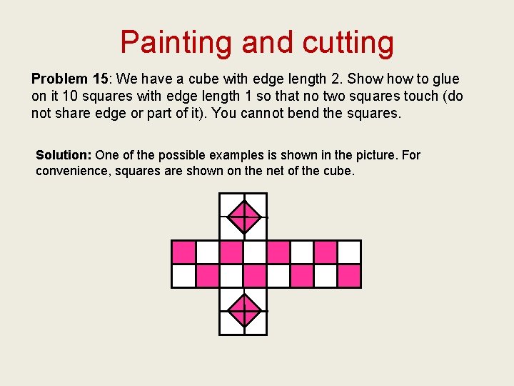 Painting and cutting Problem 15: We have a cube with edge length 2. Show