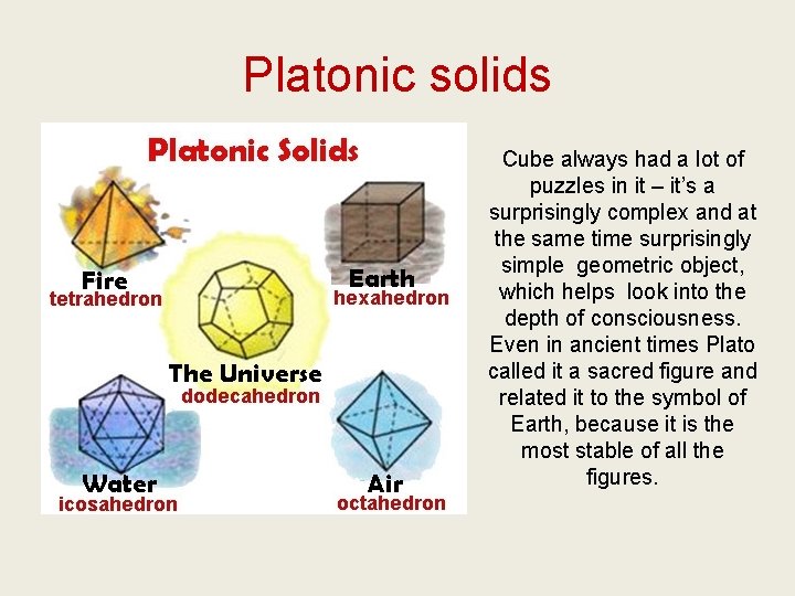 Platonic solids Cube always had a lot of puzzles in it – it’s a