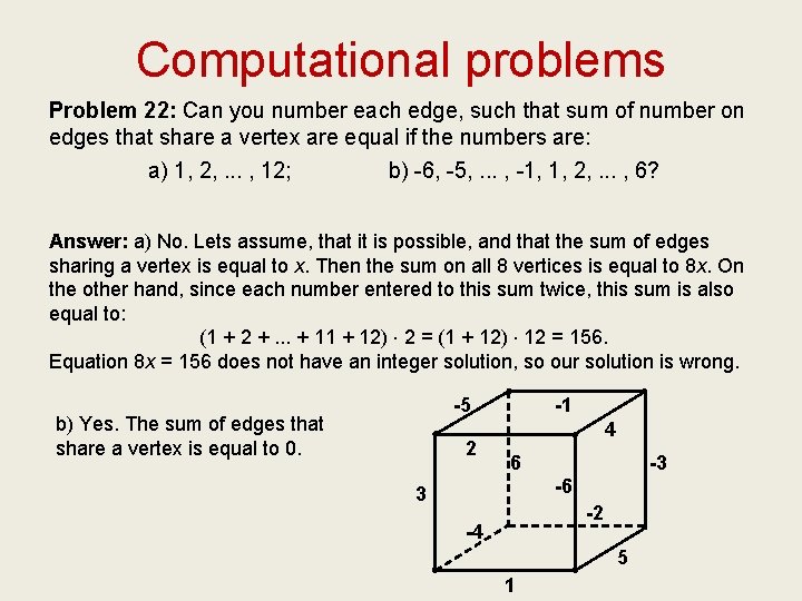 Computational problems Problem 22: Can you number each edge, such that sum of number