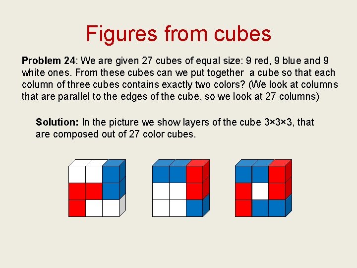 Figures from cubes Problem 24: We are given 27 cubes of equal size: 9