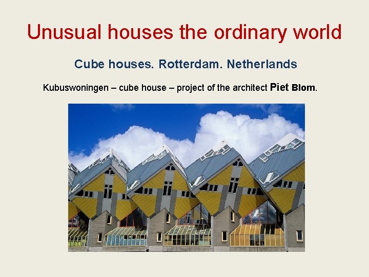 Unusual houses the ordinary world Cube houses. Rotterdam. Netherlands Kubuswoningen – cube house –