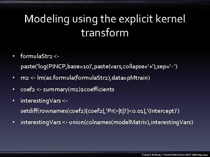 Modeling using the explicit kernel transform • formula. Str 2 <- paste('log(PINCP, base=10)', paste(vars,