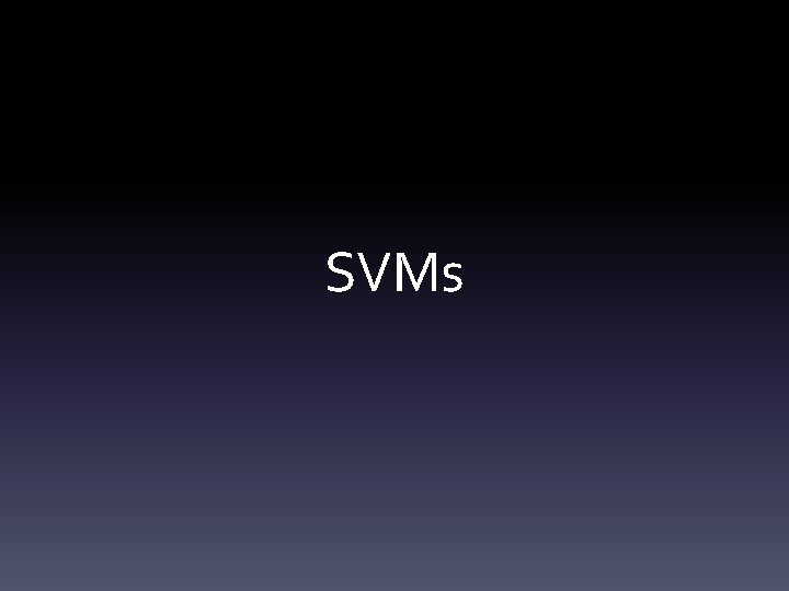 SVMs 