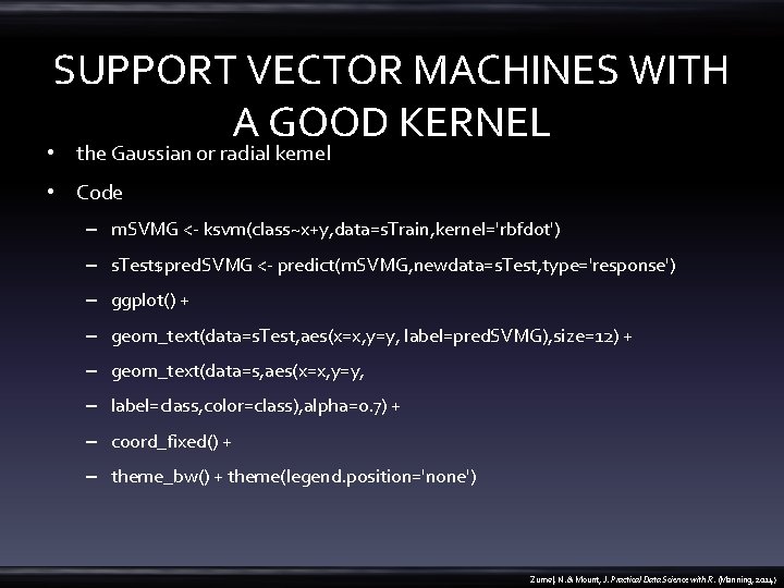 SUPPORT VECTOR MACHINES WITH A GOOD KERNEL • the Gaussian or radial kernel •