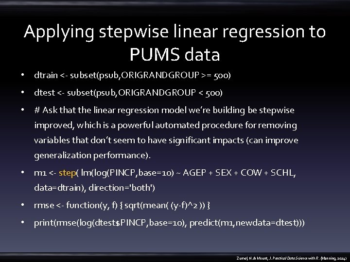 Applying stepwise linear regression to PUMS data • dtrain <- subset(psub, ORIGRANDGROUP >= 500)
