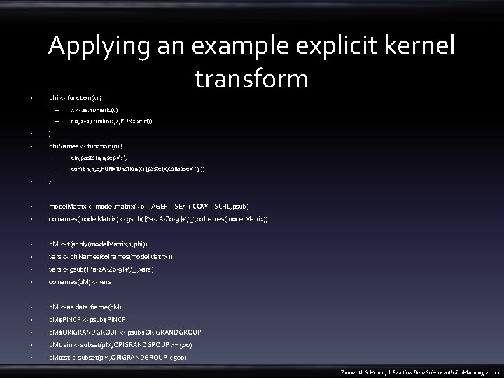  • Applying an example explicit kernel transform phi <- function(x) { – x