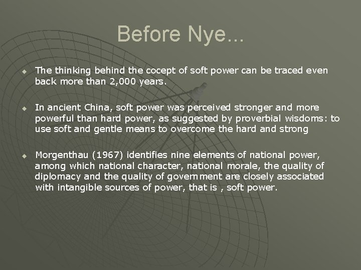 Before Nye. . . u u u The thinking behind the cocept of soft