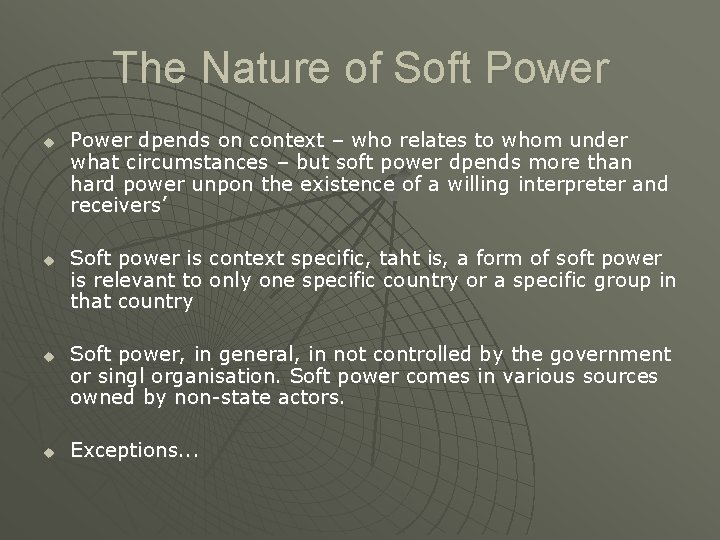 The Nature of Soft Power u u Power dpends on context – who relates