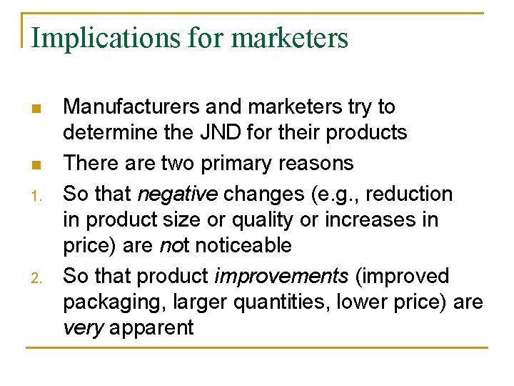 Implications for marketers n n 1. 2. Manufacturers and marketers try to determine the