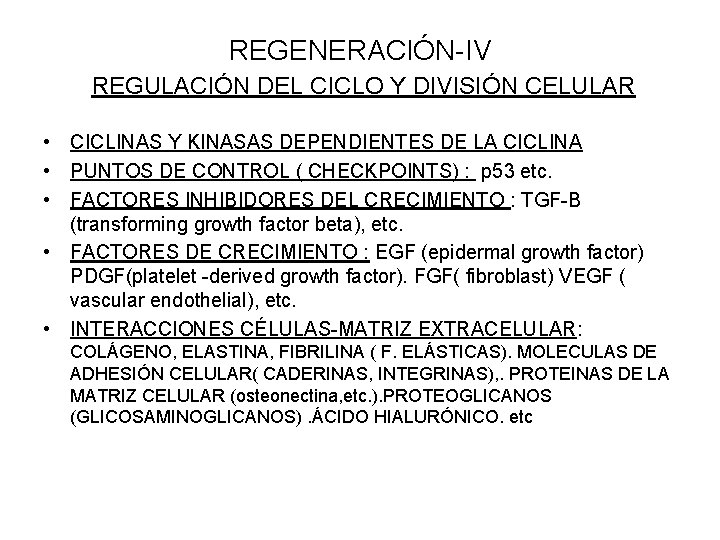 REGENERACIÓN-IV REGULACIÓN DEL CICLO Y DIVISIÓN CELULAR • CICLINAS Y KINASAS DEPENDIENTES DE LA