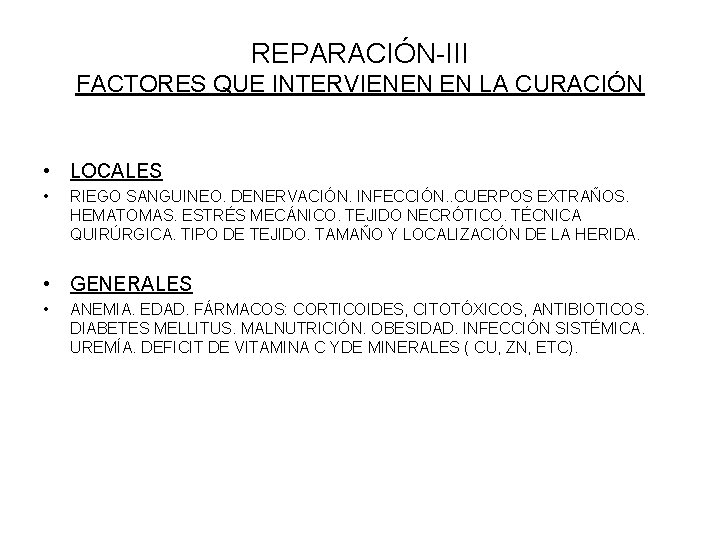 REPARACIÓN-III FACTORES QUE INTERVIENEN EN LA CURACIÓN • LOCALES • RIEGO SANGUINEO. DENERVACIÓN. INFECCIÓN.