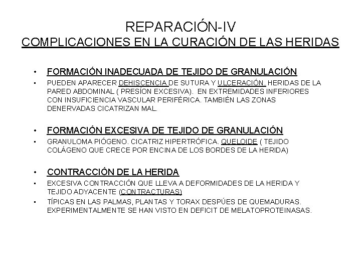 REPARACIÓN-IV COMPLICACIONES EN LA CURACIÓN DE LAS HERIDAS • FORMACIÓN INADECUADA DE TEJIDO DE