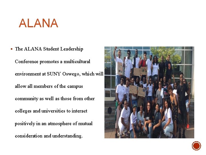 ALANA § The ALANA Student Leadership Conference promotes a multicultural environment at SUNY Oswego,