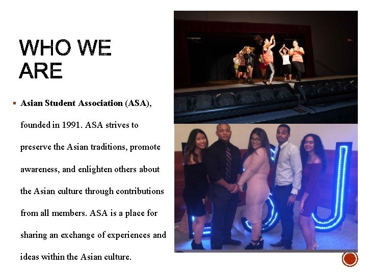 § Asian Student Association (ASA), founded in 1991. ASA strives to preserve the Asian