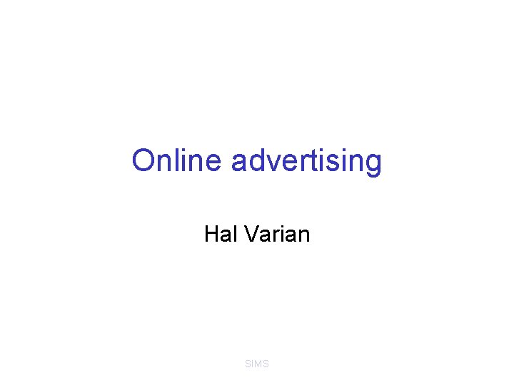 Online advertising Hal Varian SIMS 