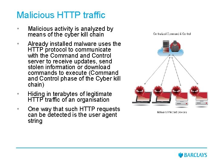 Malicious HTTP traffic • Malicious activity is analyzed by means of the cyber kill